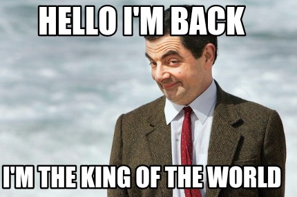 I'm King of the World meme - Mr Bean from Meme Creator